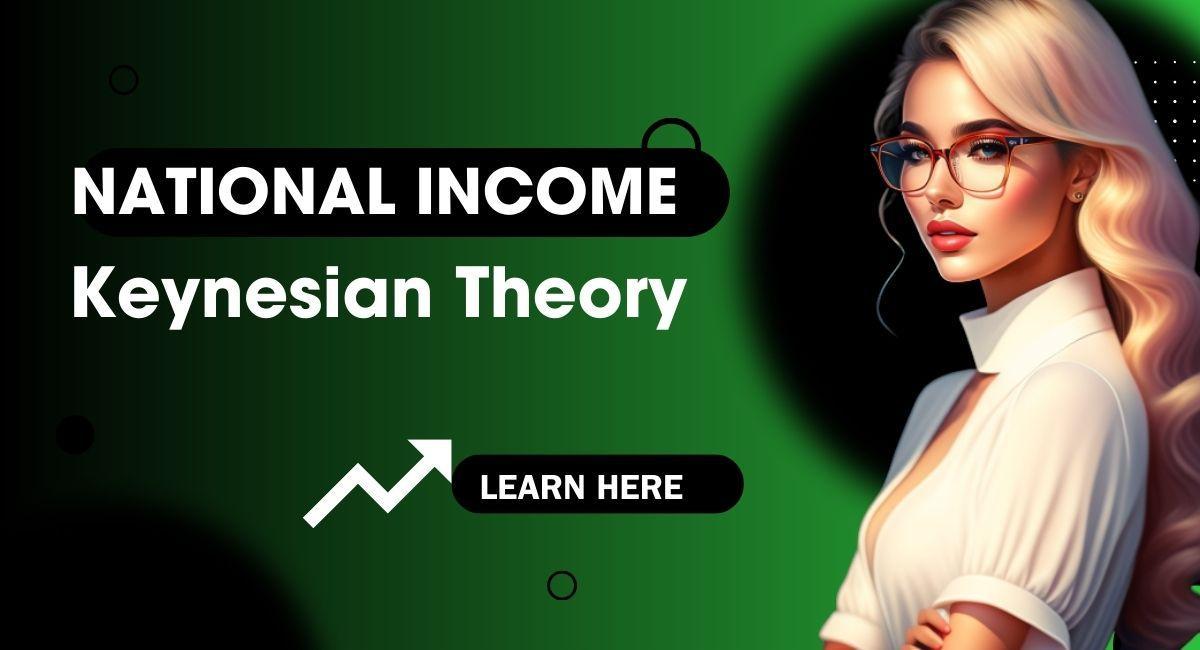 Keynesian Theory of Determination of National Income
